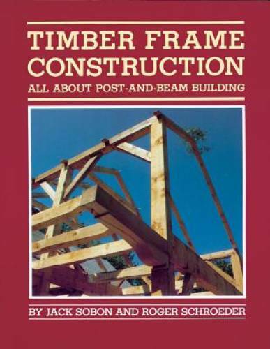 Timber frame construction all - frame, construction: